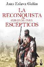 La reconquista contada para escepticos