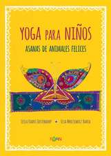 Yoga Para Ninos. Asanas de Animales Felices