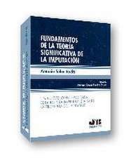 Fundamentos de la teoría significativa de la imputación : un nuevo concepto para el dolo y la imprudencia bajo la filosofía del lenguaje