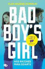 Más razones para odiarte (Bad Boy's Girl 2)