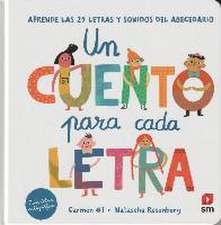 Un cuento para cada letra : aprende las 29 letras y sonidos del abecedario