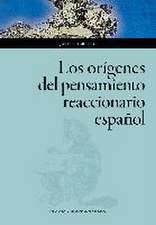 Los orígenes del pensamiento reaccionario español