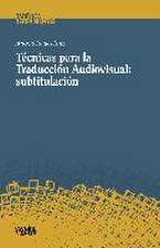 Técnicas para la traducción audiovisual : subtitulación