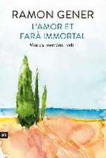 L'amor et farà immortal