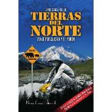 Tierras del norte : viaje por Alaska y El Yukón