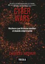 Cyber wars : hackeos que hicieron temblar el mundo empresarial