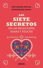 Siete Secretos de Las Relaciones Sanas Y Felices, Los