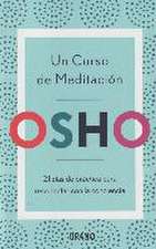 Un curso de meditación : 21 días de práctica para reconectar con la conciencia