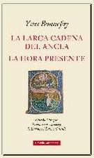 La larga cadena del ancla ; La hora presente