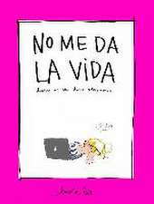 No me da la vida : diario de una dama sobrepasada