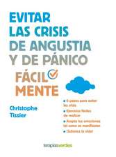 Evitar Las Crisis de Angustia Y de Panico Facilmente