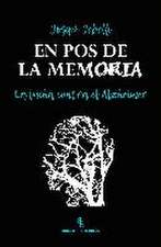 En pos de la memoria : la lucha contra el Alzheimer