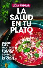 La Salud En Tu Plato