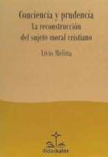 Conciencia y prudencia : la reconstrucción del sujeto moral cristiano
