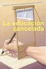 LA EDUCACION CANCELADA