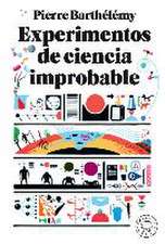 Experimentos de ciencia improbable