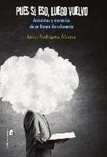 Pues si eso luego vuelvo : anécdotas y memorias de un librero de referencia