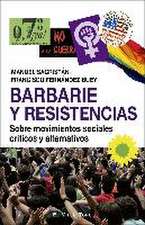 Barbarie y resistencias : sobre movimientos sociales críticos y alternativos