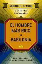 El Hombre Más Rico de Babilonia (the Reachest Man in Babylon Spanish Edition)