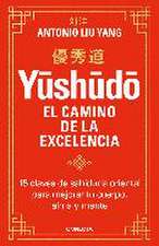 Yushudo. El camino de la excelencia: 