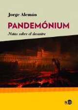 Pandemónium : notas sobre el desastre