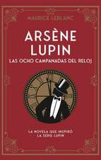 Arsène Lupin. Las Ocho Campanadas del Reloj