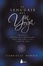 Lenguaje del Yin Yoga, El