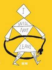 Alejandro Magallanes & Tedi López Mills: I Will Not Leave