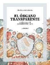 El órgano transparente. La inteligencia de tu sistema inmunitario