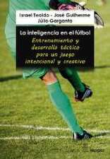 La inteligencia en el fútbol. Entrenamientos y desarrollo táctico