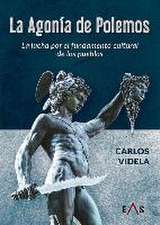 LA AGONÍA DE POLEMOS: La lucha por el fundamento cultural de los pueblos