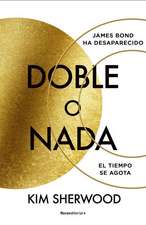 James Bond. Doble O Nada: El Tiempo Se Agota / Double or Nothing