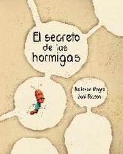 El Secreto de Las Hormigas (the Ants' Secret)