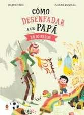 Cómo Desenfadar a Un Papá En 10 Pasos / How to Un-Anger Dad in 10 Steps