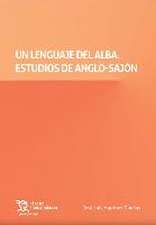 Un lenguaje del Alba. Estudios de Anglo Sajón