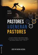 Pastores que generan pastores: Descubrir, Promocionar, Desarrollar