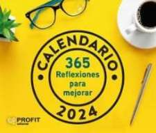 CALENDARIO 365 REFLEXIONES PARA MEJORAR 2024