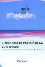 El gran libro de Photoshop CC 2016 release