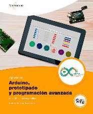 Aprender Arduino, prototipado y programación avanzada : con 100 ejercicios