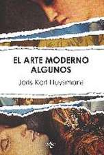 El arte morderno ; Algunos