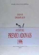 Días débiles : accésit del Premio Adonais, 1996