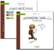 Mamitis y papitis : ¡mamá, no te vayas! ; Llamadme Manuel, por favor