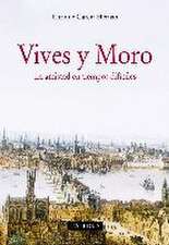 Vives y Moro : la amistad en tiempos difíciles