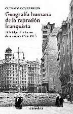 Geografía humana de la represión franquista : del golpe a la guerra de ocupación, 1936-1941