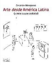 Arte desde América Latina : y otros pulsos globales