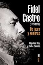 Fidel Castro (1926-2016). de Luces y Sombras