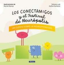 Los Conectamigos Y El Festival de Neurópolis / The Connecting Friends and the Fe Stival of Neuropolis