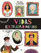 Vidas extraordinarias : que han cambiado el mundo