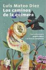 Los caminos de la quimera : La fuente de la edad ; El expediente del náufrago ; El paraíso de los mortales