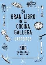 El gran libro de la cocina gallega : las 500 mejores recetas de toda la vida